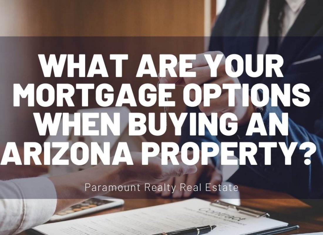 What Are Your Mortgage Options When Buying an Arizona Property?